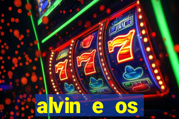 alvin e os esquilos 3 filme completo dublado